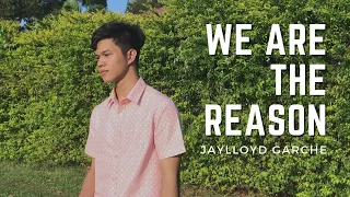 Jay Garche - We Are The Reason (Cover)