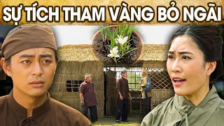 SỰ TÍCH THAM VÀNG BỎ NGÃI | SỰ TÍCH VIỆT NAM MỚI NHẤT 2023 | PHIM SỰ TÍCH HAY 2023 | GHIỀN CỔ TÍCH