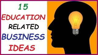 Top 15 Education Related Business Ideas ( Profitable Educational Businesses You Can Start Tomorrow)