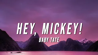 Baby Tate - Hey, Mickey! (Lyrics)