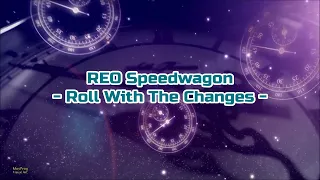 REO Speedwagon - "Roll With The Changes" HQ/With Onscreen Lyrics!