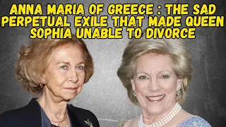 Anna Maria of Greece : the sad perpetual exile that made Queen Sophia unable to divorce