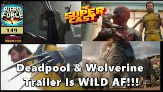 Deadpool & Wolverine Trailer is WILD AF!!! | The SUPER-CAST 149