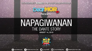 Dear MOR: "Napagiwanan" The Dante Story 08-14-19