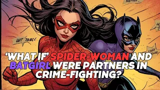 'What If' Spider-Woman and Batgirl Were Partners in Crime-Fighting?