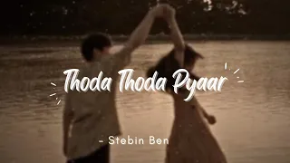 Thoda Thoda Pyaar | Stebin Ben | Lyrics | The Musix
