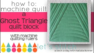 How To-Machine Quilt a Ghost Triangle Quilt Block-W/Natalia Bonner-Lets Stitch a Block a Day- 45