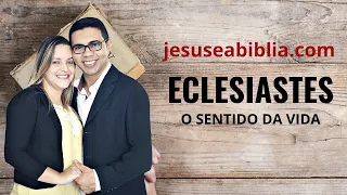 Eclesiastes 3 Estudo: HÁ TEMPO PARA TUDO (Bíblia Explicada)