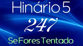 HINO 247 CCB - Se Fores Tentado - HINÁRIO 5 COM LETRAS