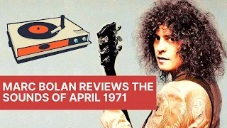 T.Rex | Marc Bolan Reviews the Sounds of April 1971