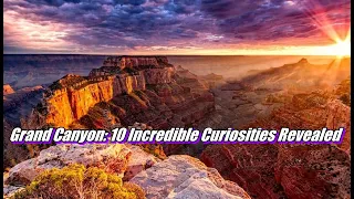 Grand Canyon: 10 Incredible Curiosities Revealed - Discover the Hidden Secrets!