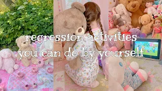 age regression activities you can do by yourself ♡︎