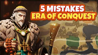 5 Mistakes in Era of Conquest (Free Gift code)