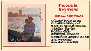 OST Part. 1 - 9 || Full Original Soundtrack's Encounter / Boyfriend (남자친구)