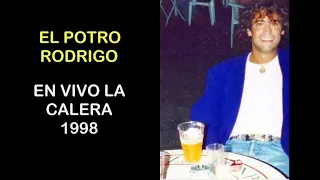 EL POTRO RODRIGO - EN VIVO LA CALERA 1998
