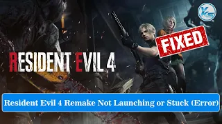 ✅ Fix Resident Evil 4 Remake Launching The Game Failed, Black Screen, Not Starting, Stuck & Running