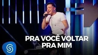 Wesley Safadão - Pra Você Voltar Pra Mim - TBT WS