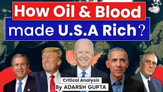 How Oil & Blood made USA Rich? USA's Thirst for Oil | UPSC Mains GS1 & GS2