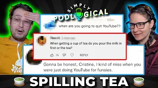 Quitting YouTube, Criticism & Milk In Your Tea (Ask Us Anything) - SimplyPodLogical #78