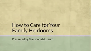 Virtual Small Talk Evening: How to Care For Your Heirlooms