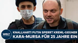 RUSSLAND: Putin knallhart! Kreml-Kritiker Wladimir Kara-Mursa zu 25 Jahren  Haft verurteilt