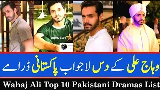 Top 10 Superhit Dramas of Wahaj Ali _ Wahaj Ali Dramas List  _ Pakistani Drama 2024.#viral #drama