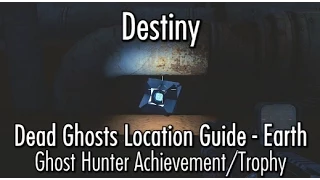 Destiny - Dead Ghost Locations - Earth - Ghost Hunter Achievement/Trophy