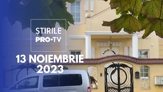 Știrile PRO TV - 13 Noiembrie 2023