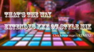 That's The Way - Extended XXX 97 Style Mix / KC & The Sunshine Band