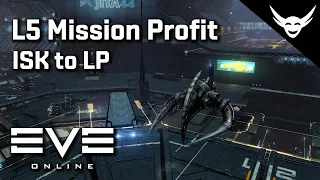 EVE Online - Converting 1mil+ LP to ISK from L5 missions