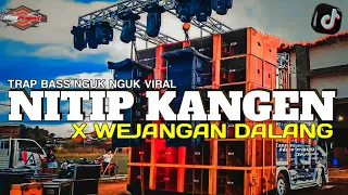 DJ TRAP NITIP KANGEN X WEJANGAN DALANG BASS NGUK NGUK VIRAL❗❗BY RIZA PROJECT