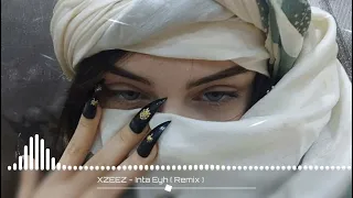 XZEEZ - Inta Eyh(Remix) | Remix Music 2023 | Arabic Music