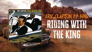 Eric Clapton, B.B. King - Riding With The King | Lyrics