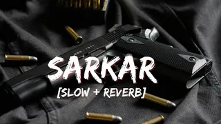 Sarkar - Jaura Phagwara [ Slowed + Reverb ] #lofi #music #sarkar #jauraphagwara