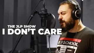 The JLP Show - I Don't Care (Sheeran & Bieber Cover)