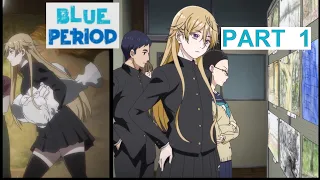 Part 1 / The Pretty Trap Boy Wears Winter Uniform / Blue Period Anime / Yuka-chan Ayukawa Ryuji Ep