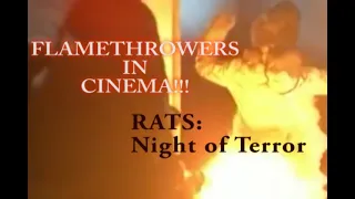 RATS: Night of Terror (Flamethrowers In Cinema)