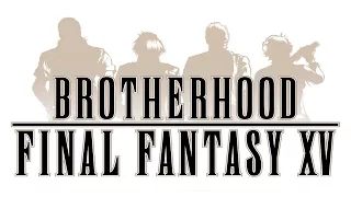 The Cinematic Experience - Brotherhood: Final Fantasy XV EP.2 "Dogged Runner"