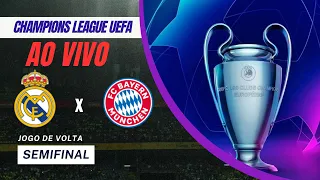 AO VIVO - Real Madrid X FC Bayern München - { Champions League UEFA } - Semifinal