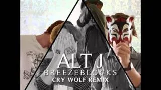 Alt-j - Breezeblocks (Cry Wolf Remix)