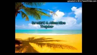 DJ МЯУС & Alёna Nice – Tropico ( Original )