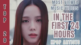 [TOP 20] MOST VIEWED MUSIC VIDEOS BY KPOP ARTISTS IN THE FIRST 24 HOURS | OF ALL TIME