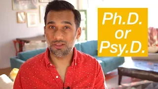 Should I get a Ph.D. or Psy.D. in psychology?