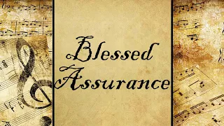 Blessed Assurance | Hymn