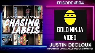 A Conversation with Golden Ninja Video's Justin Decloux - Chasing Labels #104