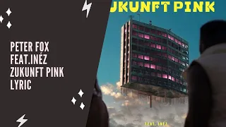 Peter Fox feat. Inéz - Zukunft Pink (Lyric Edition)