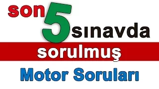 Son 5 Sınavda Sorulan Motor Soruları ve Çözümleri