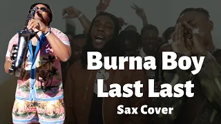 Burna Boy - Last Last [Sax Cover]