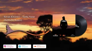 Sirvan Khosravi - Tanha Nazar (HaMidM Remix)