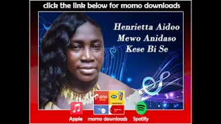 Henrietta Aidoo Mewo Anidaso Kese Bi Se